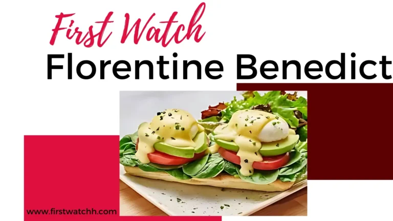 First Watch Florentine Benedict 2025| The Perfect Breakfast 1 First Watch Florentine Benedict