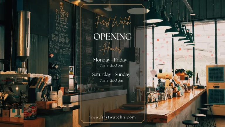 First Watch Hours 2025 | Plan Your Breakfast or Brunch 4 First Watch Hours