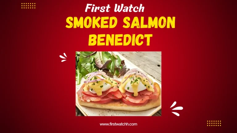 First Watch Smoked Salmon Benedict 2025| A Healthy Breakfast 5 First Watch Smoked Salmon Benedict