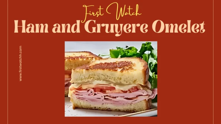First Watch Ham and Gruyere Omelet 2025| Delicious Breakfast 5 First Watch Ham and Gruyere Omelet