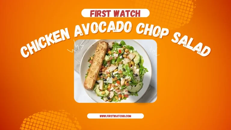 First Watch Chicken Avocado Chop Salad 2025| Fresh Delight 4 First Watch Chicken Avocado Chop Salad