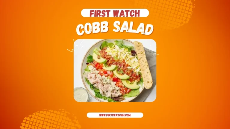 First Watch Cobb Salad 2025| A Fresh, Flavorful Delight 10 First Watch Cobb Salad