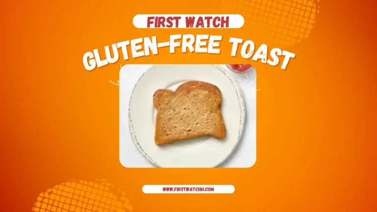 First Watch Gluten-Free Toast 2025| Tasty and Healthy Option 2 First Watch Gluten-Free Toast
